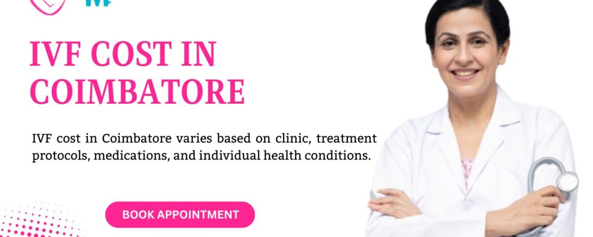 IVF Cost in Coimbatore