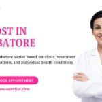 IVF Cost in Coimbatore