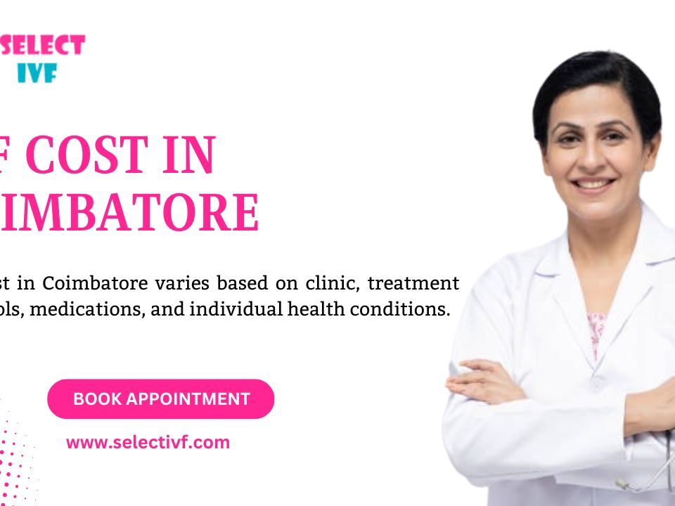IVF Cost in Coimbatore