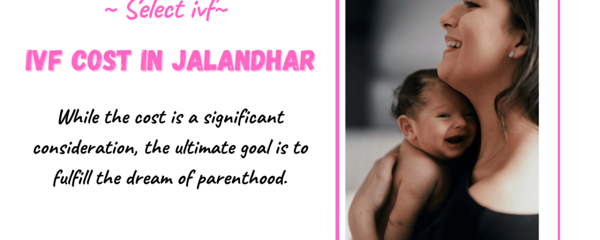 IVF Cost in Jalandhar