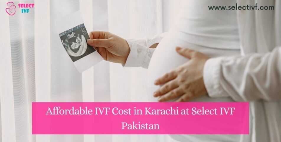 IVF Cost in Karachi