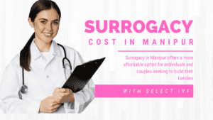 Surrogacy Cost in Manipur