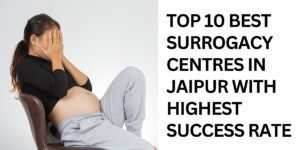 Best Surrogacy Centres in Jaipur