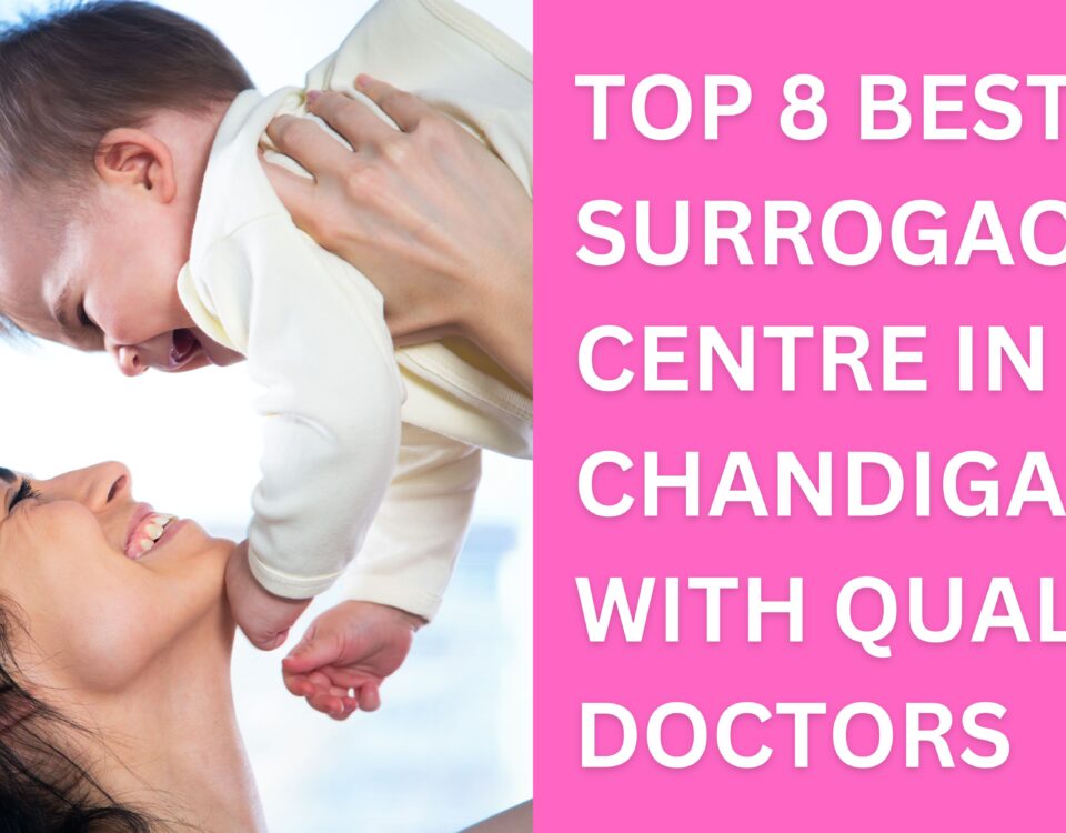 Top 8 Best Surrogacy Centre in Chandigarh with Qualified Doctors 2023