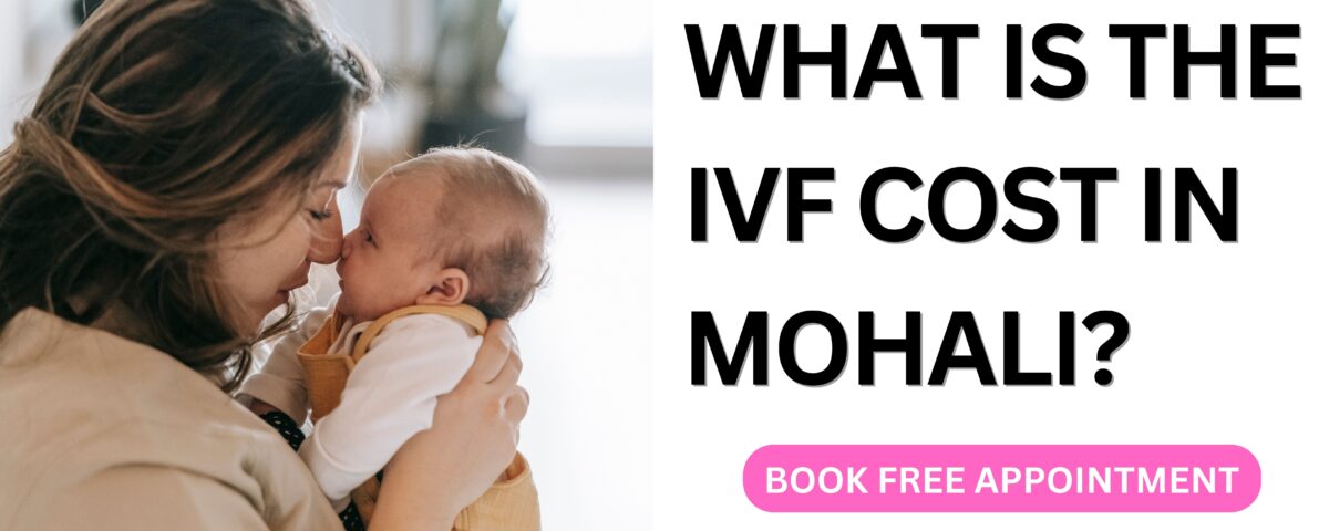 IVF Cost in Mohali