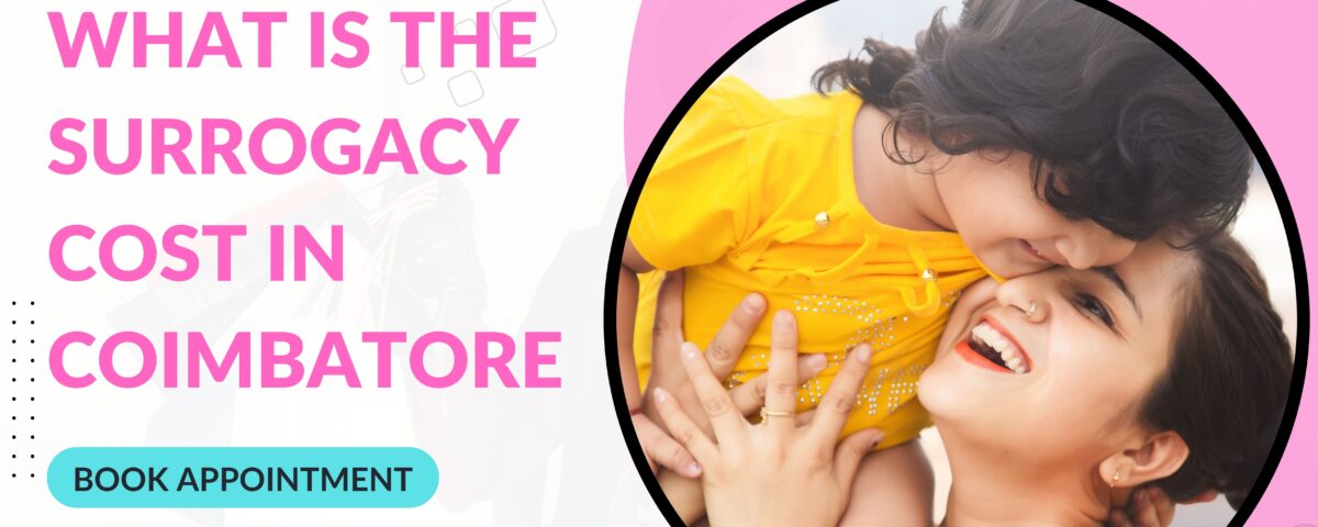 Surrogacy Cost in Coimbatore