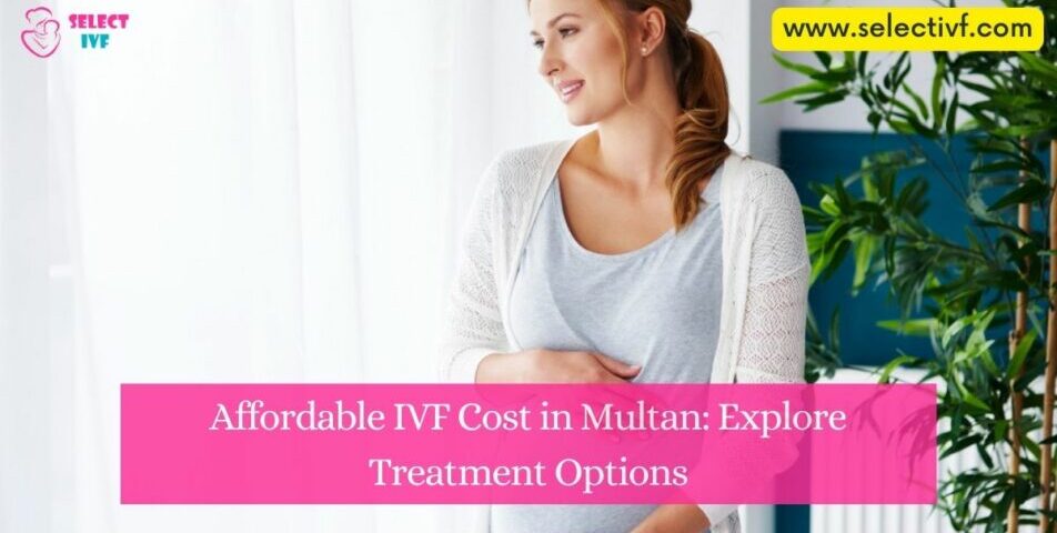 IVF Cost in Multan
