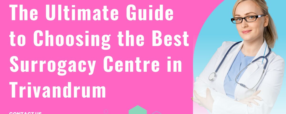 Best Surrogacy Centre in Trivandrum
