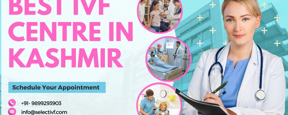 Best IVF Centre in Kashmir