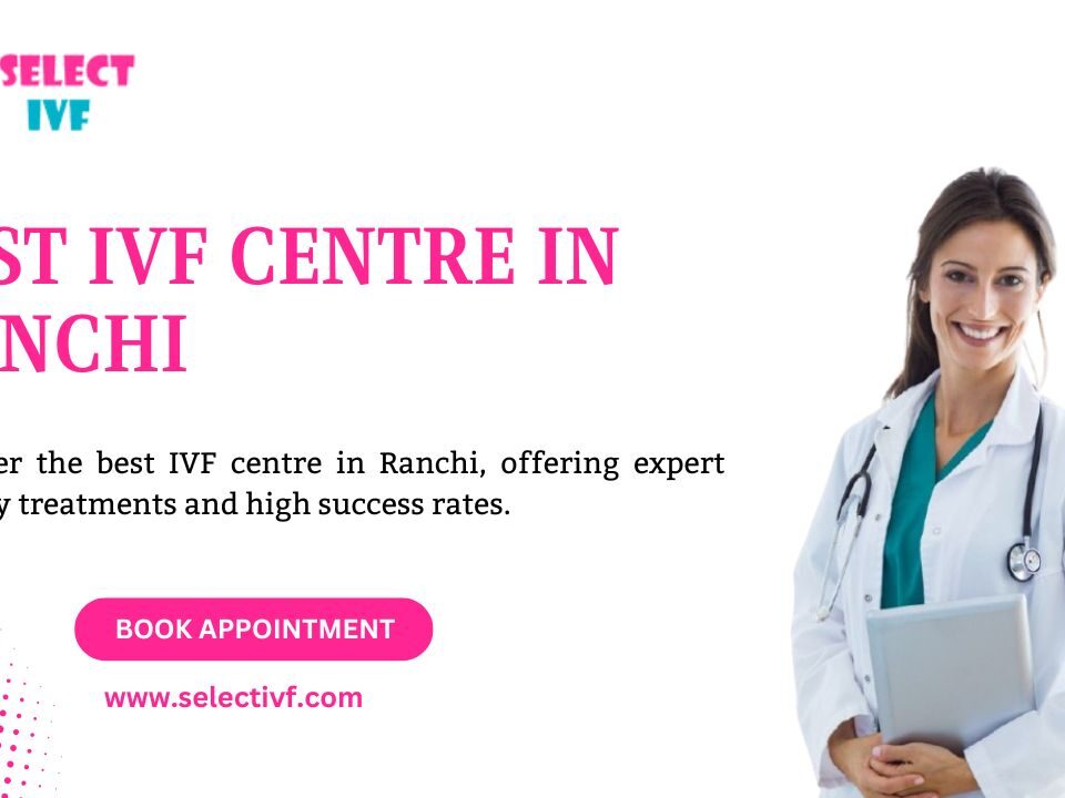 Best IVF Centre in Ranchi