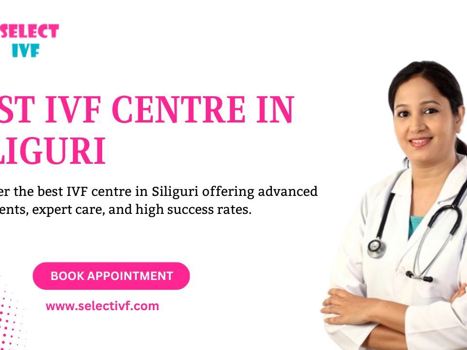 Best IVF Centre in Siliguri