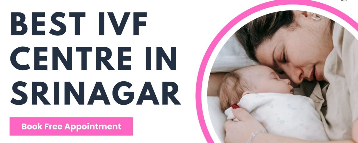 Best IVF Centre in Srinagar