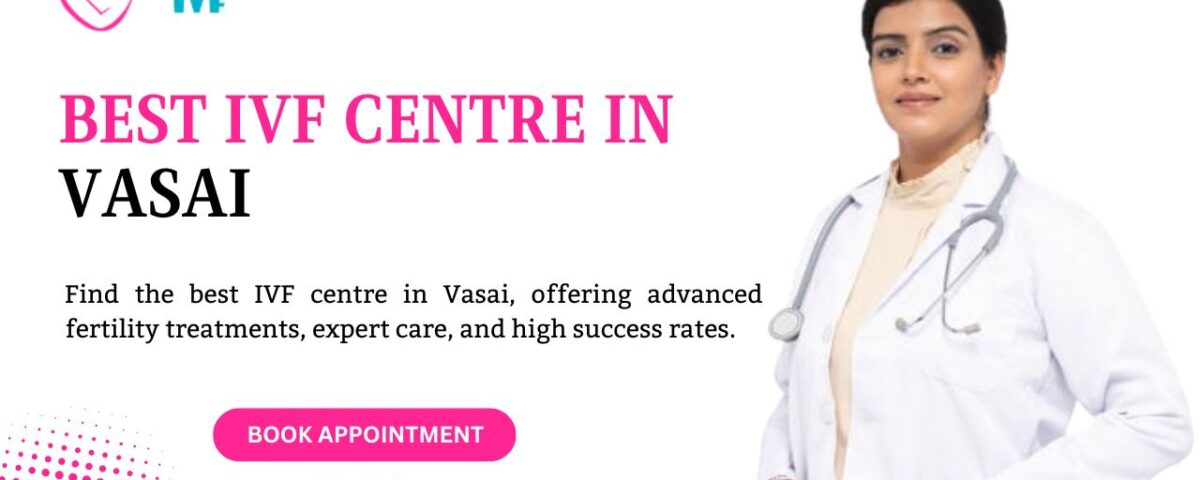 Best IVF Centre in Vasai