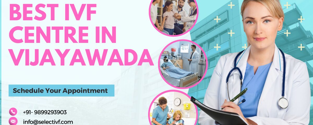 Best IVF Centre in Vijayawada