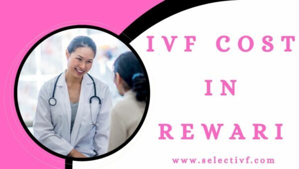 IVF Cost in Rewari IVF Cost in Rewari