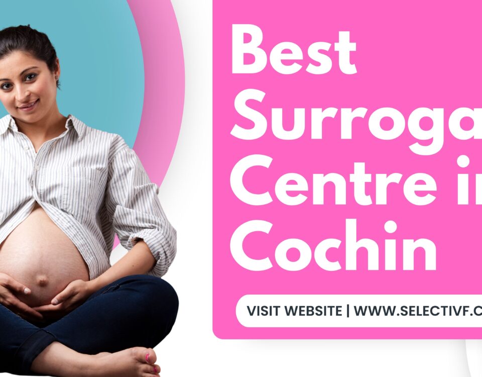 Top 5 Best Surrogacy Centre in Cochin 2023