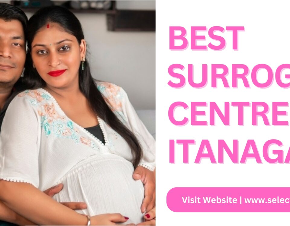 Best Surrogacy Centre in Itanagar