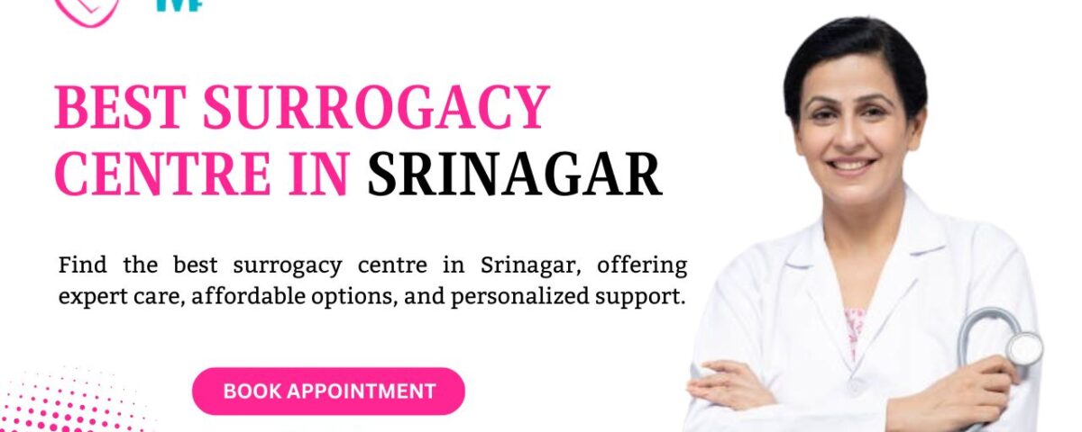 Best Surrogacy Centre in Srinagar