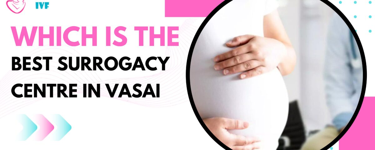 Best Surrogacy Centre in Vasai