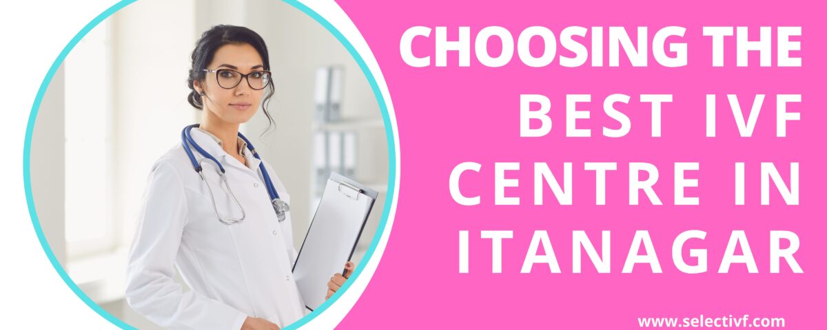 Best IVF Centre in Itanagar