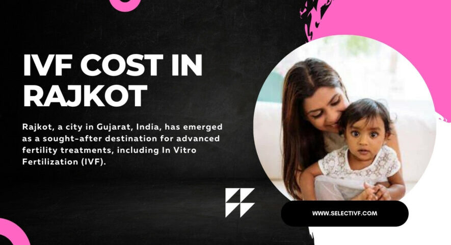 IVF Cost in Rajkot