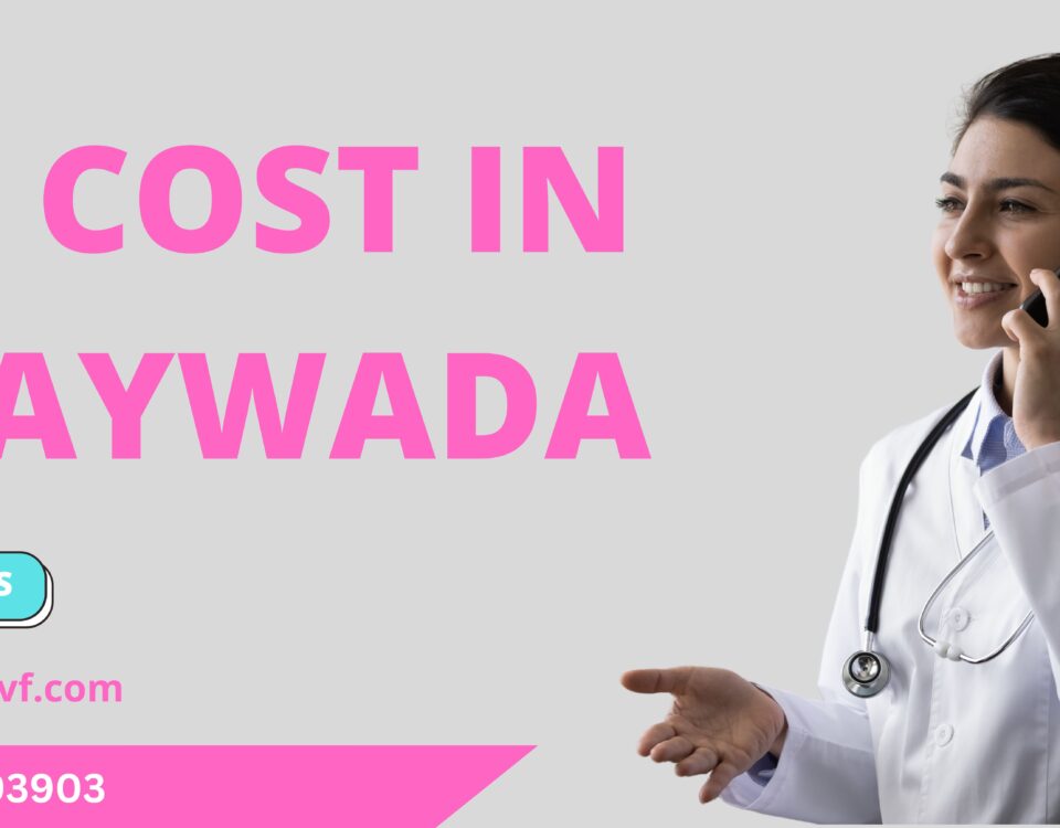 IVF Cost in Vijaywada