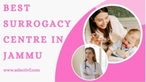 Best Surrogacy Centre in Jammu