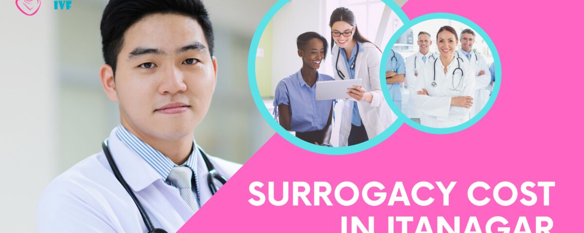 Surrogacy Cost in Itanagar