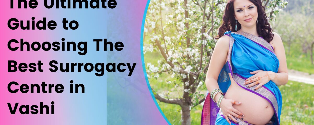 Best Surrogacy Centre in Vashi