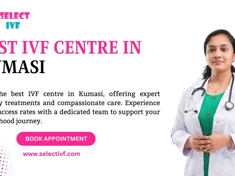 Best IVF Centre in Kumasi