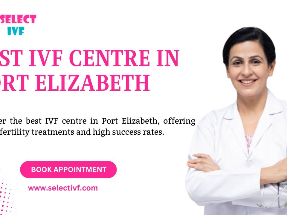 Best IVF Centre in Port Elizabeth