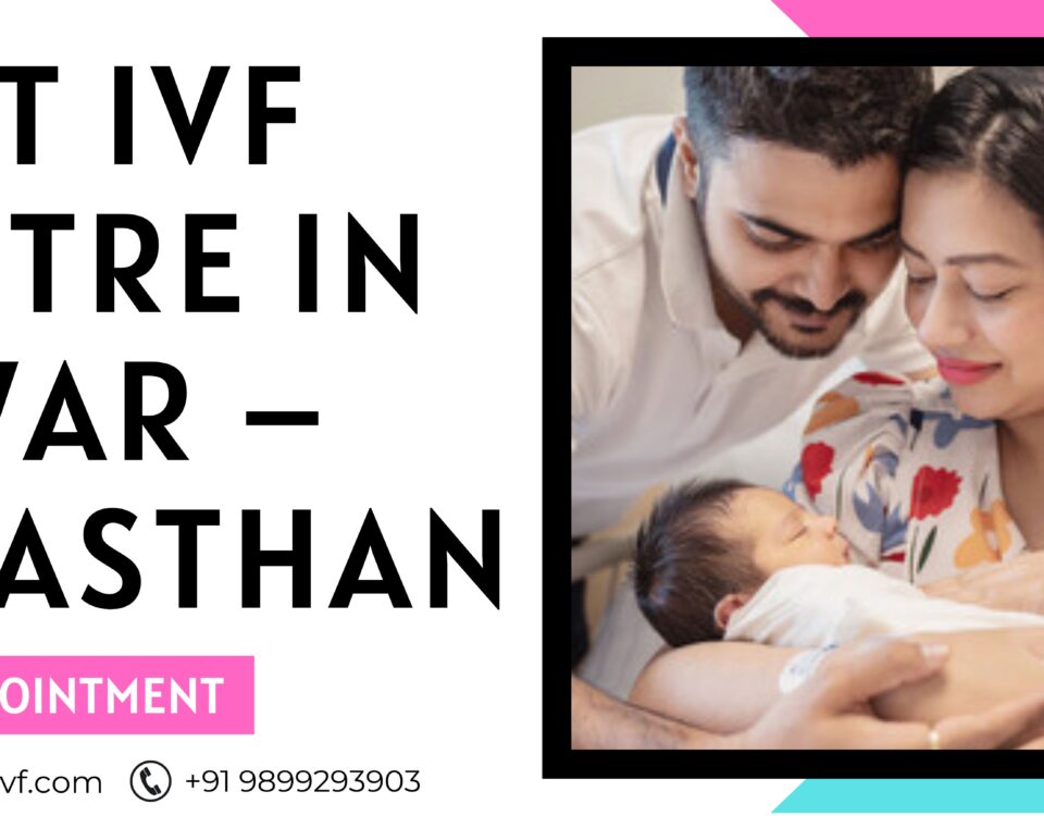Best IVF Centre in Alwar – Rajasthan