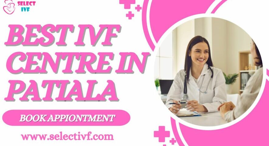 Best IVF Centre in Patiala