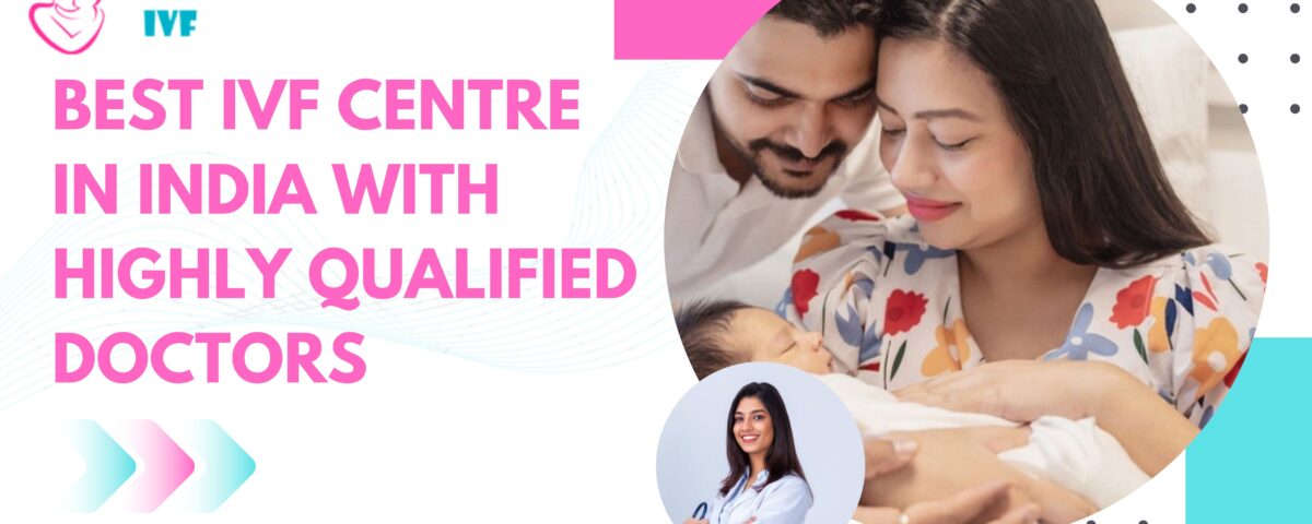 Best IVF Centre in India