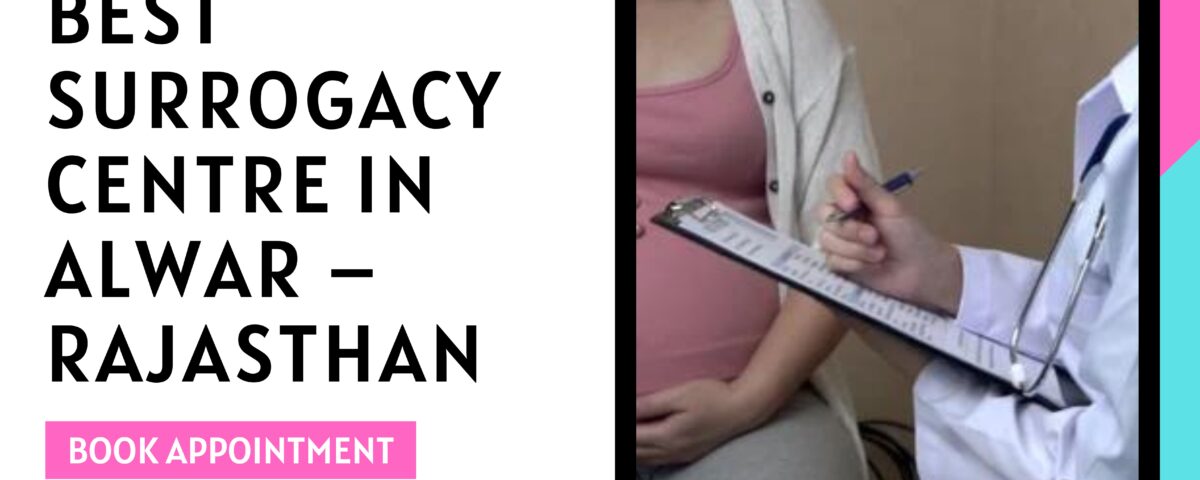 Best Surrogacy Centre in Alwar – Rajasthan