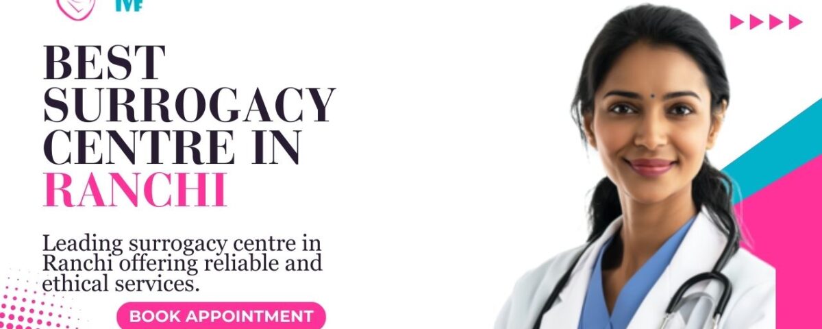 Best Surrogacy Centre in Ranchi