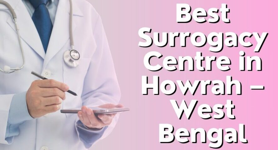 Best Surrogacy Centre in Howrah – West Bengal
