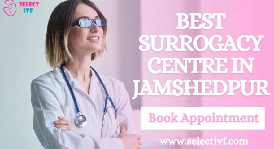 Best Surrogacy Centre in Jamshedpur