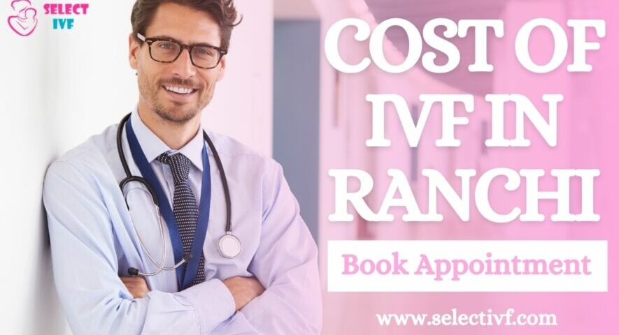 cost of IVF in Ranchi
