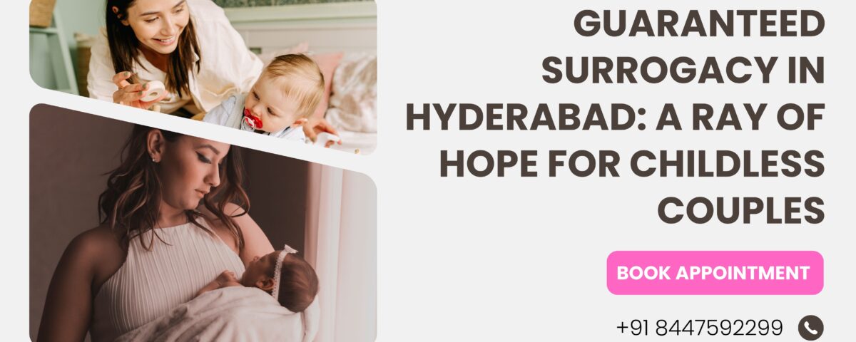 Guaranteed Surrogacy In Hyderabad: