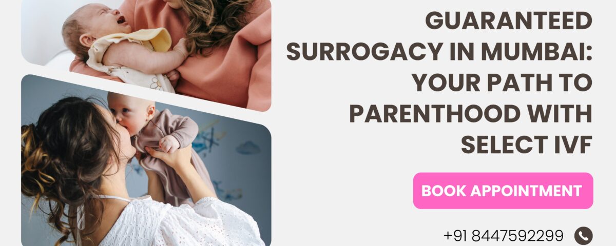 Guaranteed Surrogacy In Mumbai: