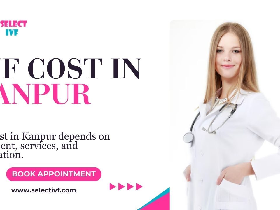 IVF Cost in Kanpur
