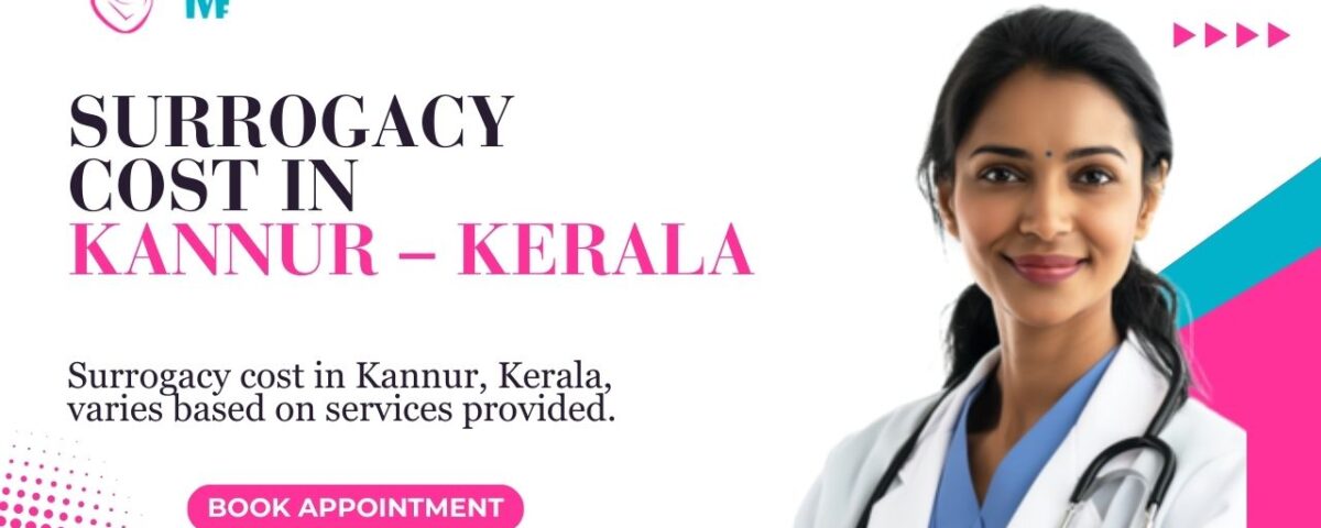 Surrogacy Cost in Kannur – Kerala