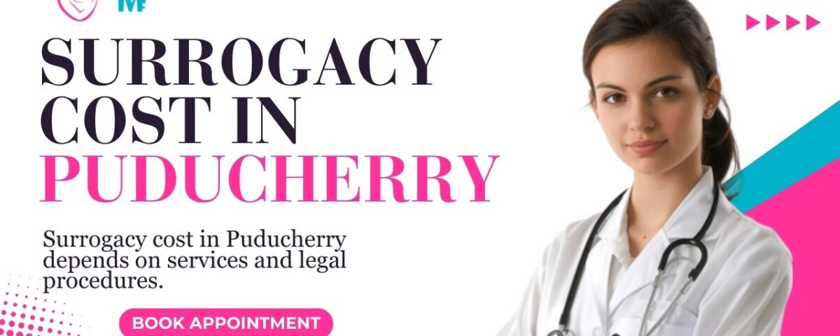 Surrogacy Cost in Puducherry