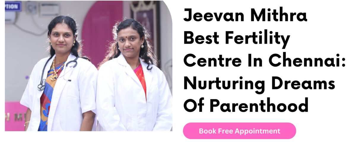 Jeevan Mithra Best Fertility Centre In Chennai