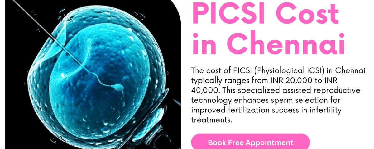 PICSI Cost In Chennai