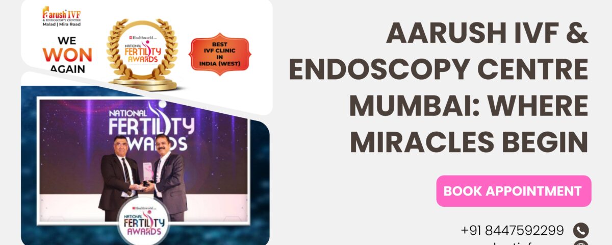 Aarush IVF & Endoscopy Centre Mumbai