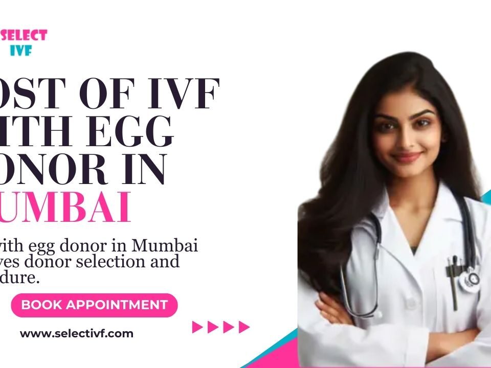 Cost of IVF with Egg donor in Mumbai