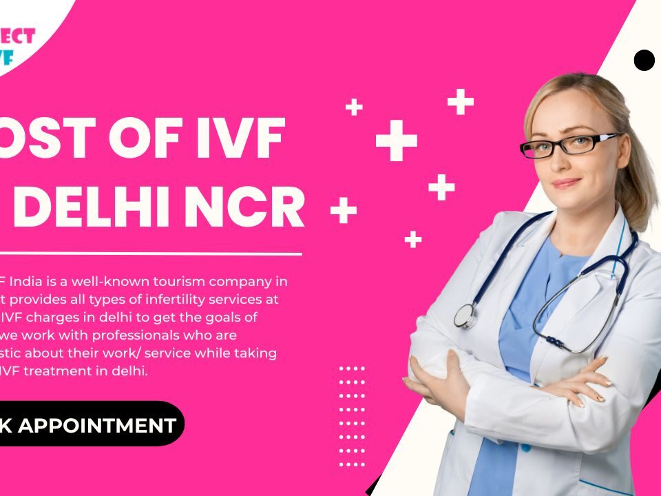 Cost of IVF in Delhi NCR