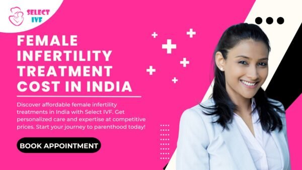 Female Infertility Treatment Cost in India